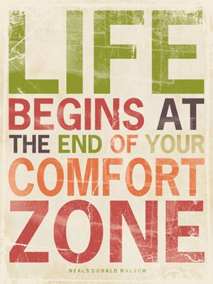 life begins at the end of comfort zone